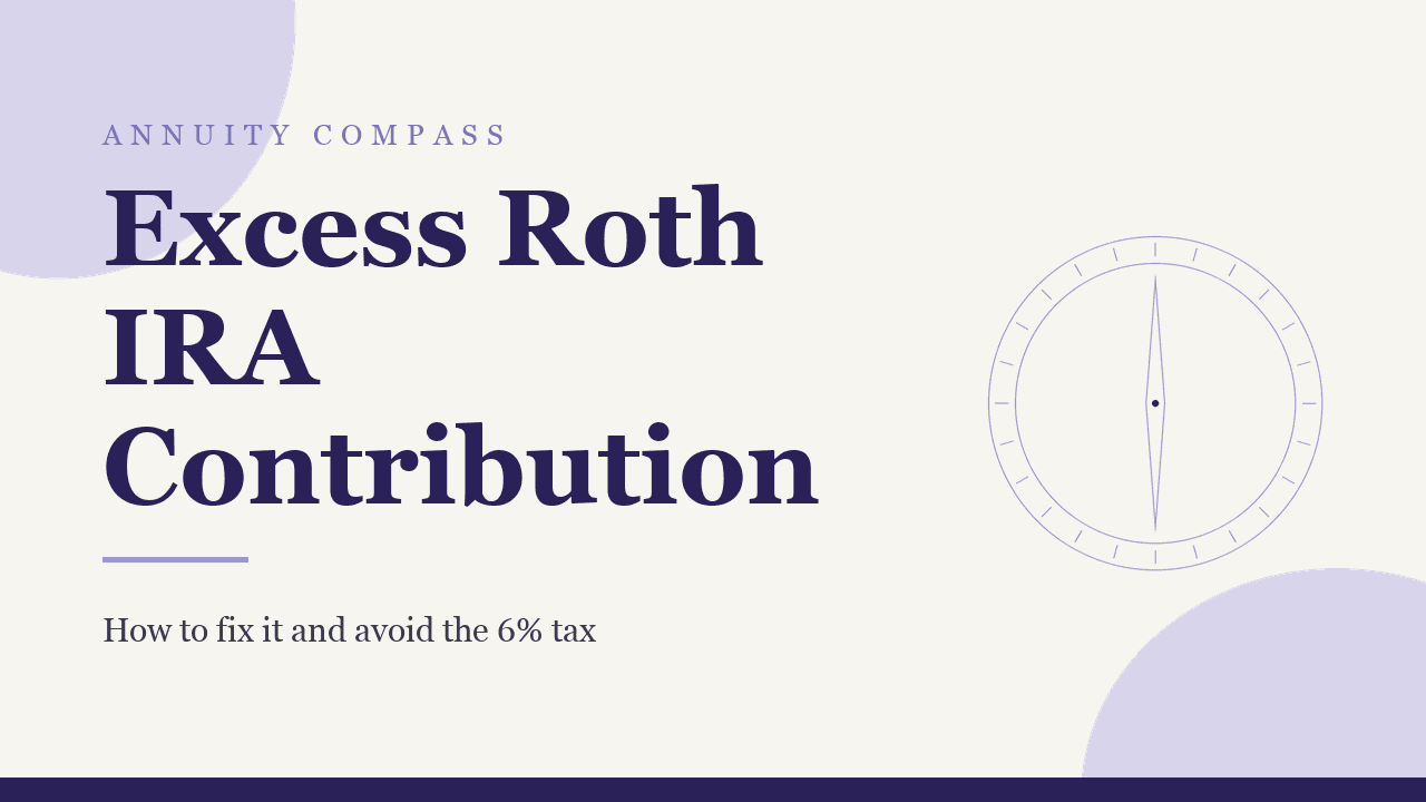 Excess Roth IRA contribution: how to fix it and avoid the 6% tax