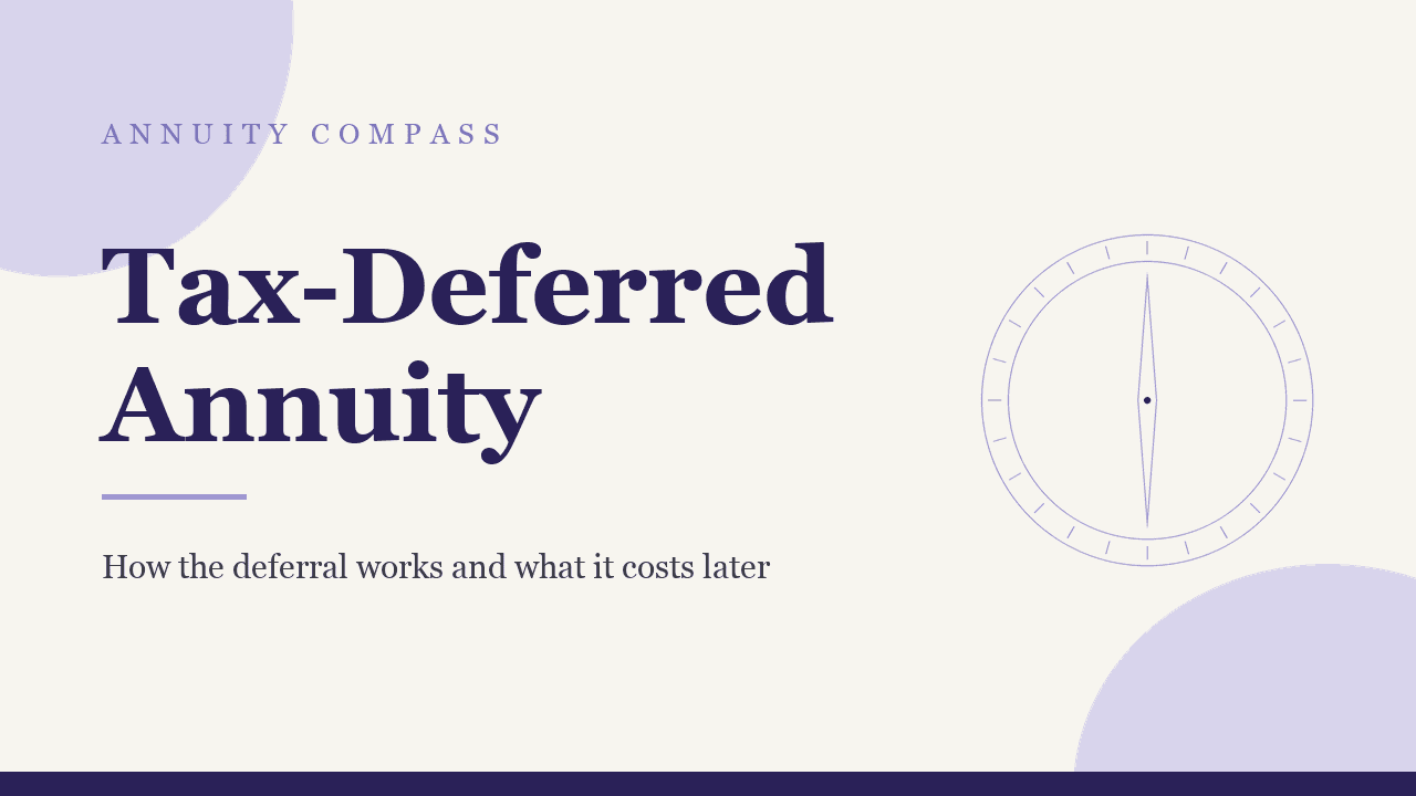 Tax-deferred annuity: how the deferral works and what it costs later